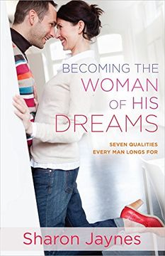 portada Becoming the Woman of his Dreams: Seven Qualities Every man Longs for (en Inglés)