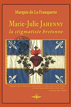 portada Marie-Julie Jahenny la Stigmatisée Bretonne (en Francés)