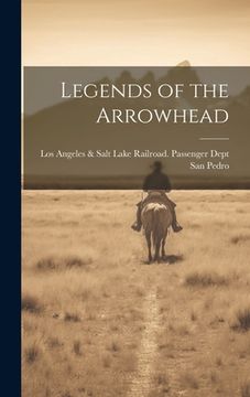 portada Legends of the Arrowhead (en Inglés)