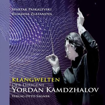 portada Klangwelten: Der Dirigent Yordan Kamdzhalov (en Alemán)