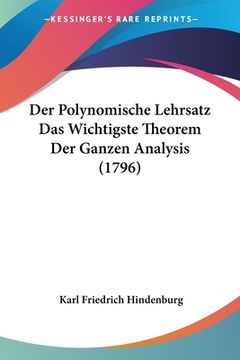 portada Der Polynomische Lehrsatz Das Wichtigste Theorem Der Ganzen Analysis (1796) (en Alemán)