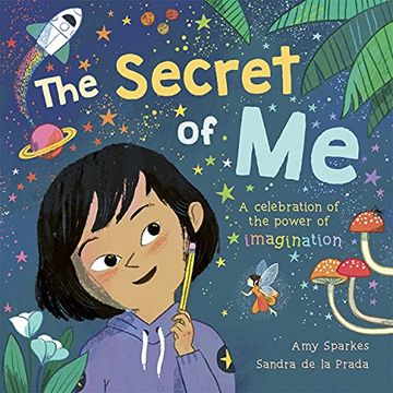 portada The Secret of Me: A Celebration of the Power of Imagination (in English)