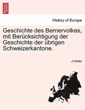 portada Geschichte des Bernervolkes, mit Berücksichtigung der Geschichte der übrigen Schweizerkantone. Erster theil. (en Alemán)