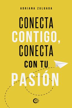portada Conecta Contigo, Conecta con tu Pasión (in Spanish)