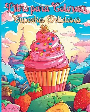 portada Libro para Colorear Pastelitos Deliciosos: Encantador Viaje de Colorear Dulces para Niños y Niñas