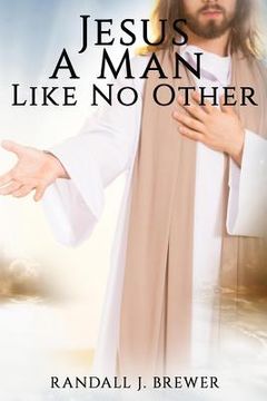 portada Jesus: A Man Like No Other (en Inglés)