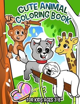 portada Cute Animal Coloring Book: Coloring Book for Kids Ages 3-8 (en Inglés)