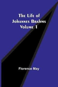 portada The Life of Johannes Brahms Volume 1 (in English)