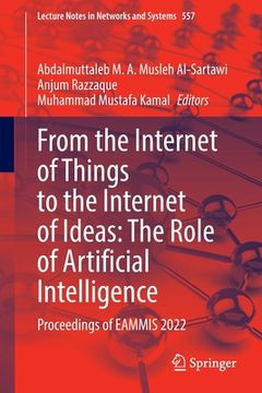 portada From the Internet of Things to the Internet of Ideas: The Role of Artificial Intelligence: Proceedings of Eammis 2022 (en Inglés)