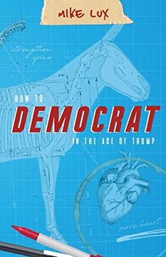 portada How to Democrat in the age of Trump (en Inglés)