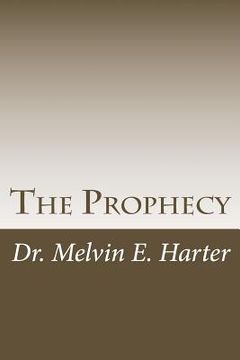 portada The Prophecy: The Prophecy: An end time message for the USA as preached by the late Rev. W. L. Swaggart (the father of Evangelist Ji