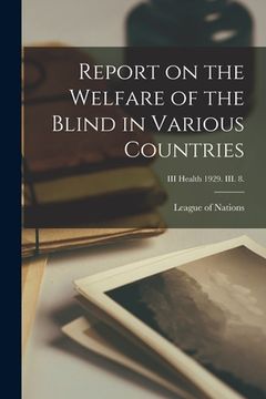 portada Report on the Welfare of the Blind in Various Countries; III Health 1929. III. 8.