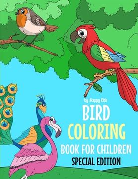 portada Bird Coloring Book For Children Special Edition: A Birds Coloring Book Kids Will Enjoy. Also Includes Some Animals Found Inside Our Insect Coloring Bo (en Inglés)