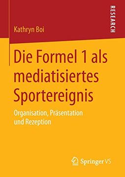portada Die Formel 1 als Mediatisiertes Sportereignis: Organisation, Präsentation und Rezeption (en Alemán)