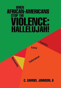portada When African-Americans Stop the Violence: Hallelujah! (in English)