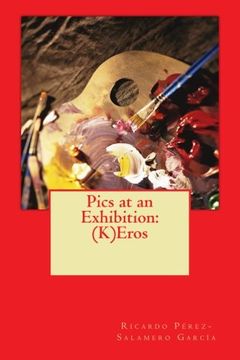 portada Pics at an Exhibition: (K)Eros (The Pic-Poem Book)
