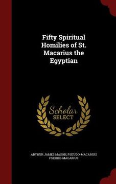 portada Fifty Spiritual Homilies of St. Macarius the Egyptian (en Inglés)