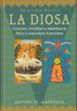 portada La diosa. Creación, fertilidad y abundancia. Mitos y arquotipos femeninos
