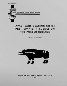 portada Arizona Archaeologist No. 29: Apacheans Bearing Gifts: Prehispanic Influence on the Pueblo Indians (en Inglés)