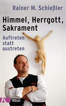 portada Himmel - Herrgott - Sakrament: Auftreten Statt Austreten (en Alemán)
