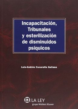 portada Incapacitación, Tribunales Y Esterilización De Disminuidos Psíquicos (Monografías Proceso Civil Práctico) (in Spanish)