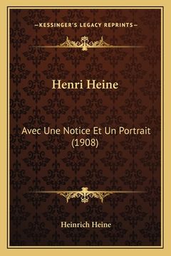portada Henri Heine: Avec Une Notice Et Un Portrait (1908) (en Francés)