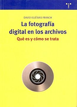 portada La Fotografia Digital en los Archivos: Que es y Como se Trata (in Spanish)