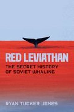 portada Red Leviathan: The Secret History of Soviet Whaling (en Inglés)