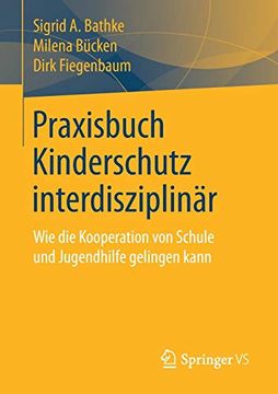 portada Praxisbuch Kinderschutz Interdisziplinär: Wie die Kooperation von Schule und Jugendhilfe Gelingen Kann (en Alemán)