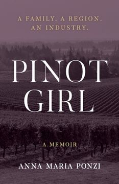 portada Pinot Girl: A Family. A Region. An Industry. (in English)