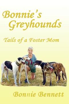 portada Bonnie's Greyhounds: Tails of a Foster Mom (in English)