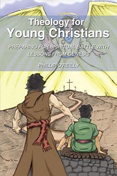 portada Theology for Young Christians: Preparing for Spiritual Battle With Lessons From Genesis (en Inglés)