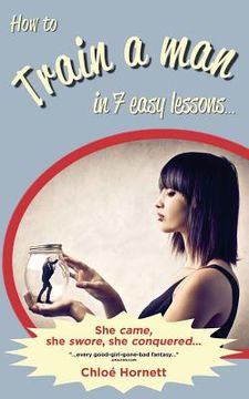 portada How to Train a Man in Seven Easy Lessons: An Erotic Femdom Novel