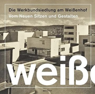 portada Die Werkbundsiedlung am Weißenhof vom Neuen Sitzen und Gestalten (in German)