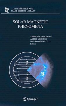 portada Solar Magnetic Phenomena: Proceedings of the 3rd Summerschool and Workshop Held at the Solar Observatory Kanzelhöhe, Kärnten, Austria, August 25 (en Inglés)