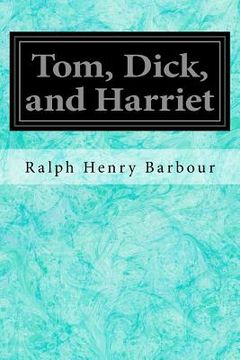 portada Tom, Dick, and Harriet (en Inglés)