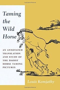 portada Taming the Wild Horse: An Annotated Translation and Study of the Daoist Horse Taming Pictures (en Inglés)