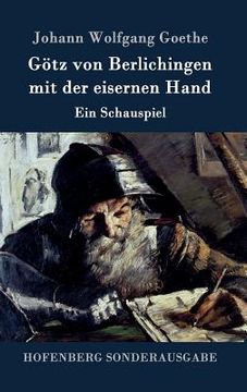 portada Götz von Berlichingen mit der eisernen Hand: Ein Schauspiel