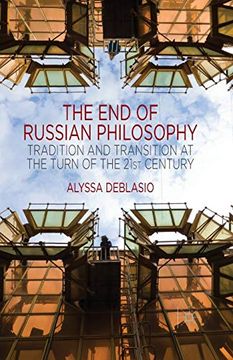 portada The end of Russian Philosophy: Tradition and Transition at the Turn of the 21St Century (in English)