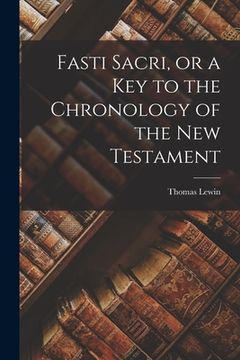 portada Fasti Sacri, or a key to the Chronology of the New Testament