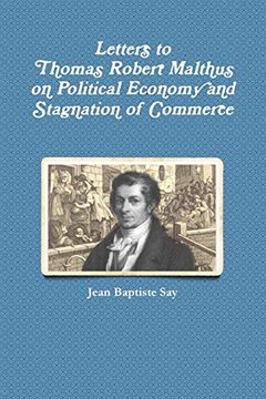 portada Letters to Thomas Robert Malthus on Political Economy and Stagnation of Commerce (en Inglés)