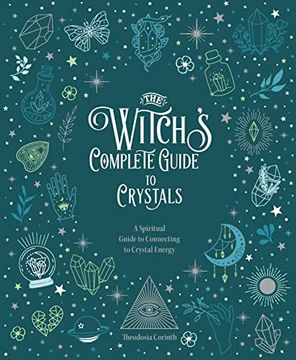 portada The Witch'S Complete Guide to Crystals: A Spiritual Guide to Connecting to Crystal Energy (Volume 4) 