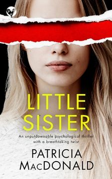 portada LITTLE SISTER an unputdownable psychological thriller with a breathtaking twist