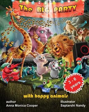 portada The Big Party with happy animals: The most vivid and interesting book about animals! We invite you to enjoy this fascinating story of animals who are (en Inglés)