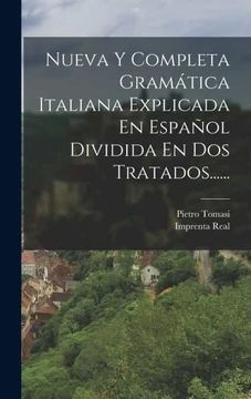 portada Nueva y Completa Gramatica Italiana Explicada en Español Dividida en dos Tratados.