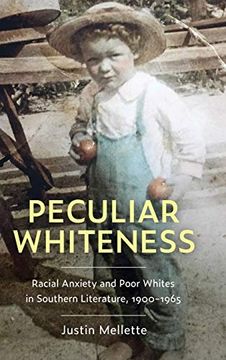 portada Peculiar Whiteness: Racial Anxiety and Poor Whites in Southern Literature, 1900-1965 (en Inglés)