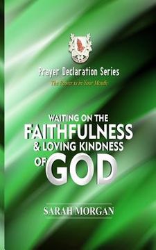 portada Prayer Declaration Series: Waiting on God's Faithfulness and Loving Kindness (en Inglés)