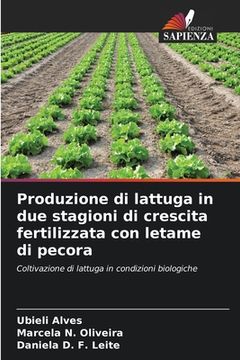 portada Produzione di lattuga in due stagioni di crescita fertilizzata con letame di pecora (en Italiano)
