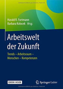 portada Arbeitswelt der Zukunft: Trends – Arbeitsraum – Menschen – Kompetenzen (en Alemán)