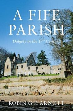 portada A Fife Parish: Dalgety in the 17Th Century (in English)